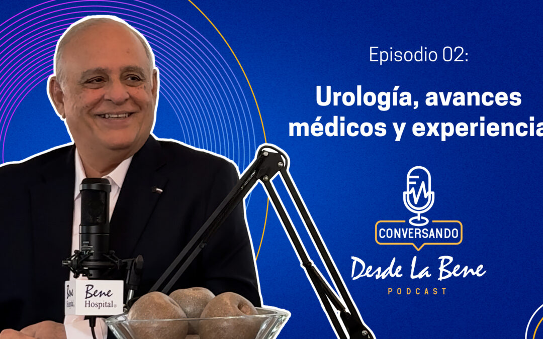 Urología y salud prostática: diagnóstico oportuno y tratamientos modernos en la Bene