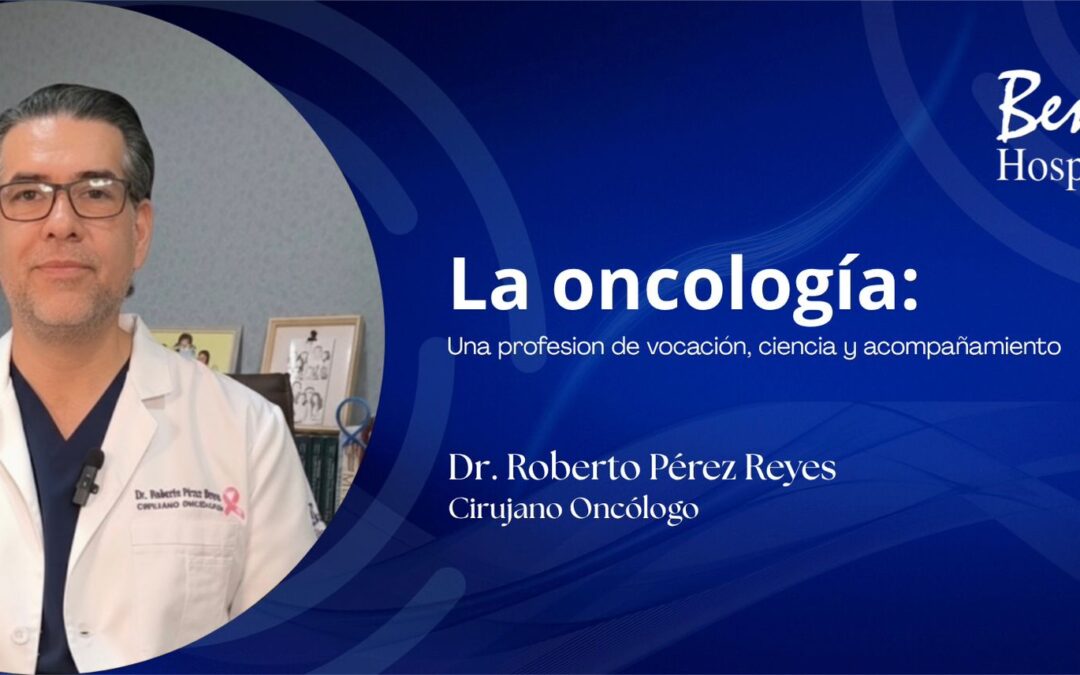 La oncología: una profesión de vocación, ciencia y acompañamiento