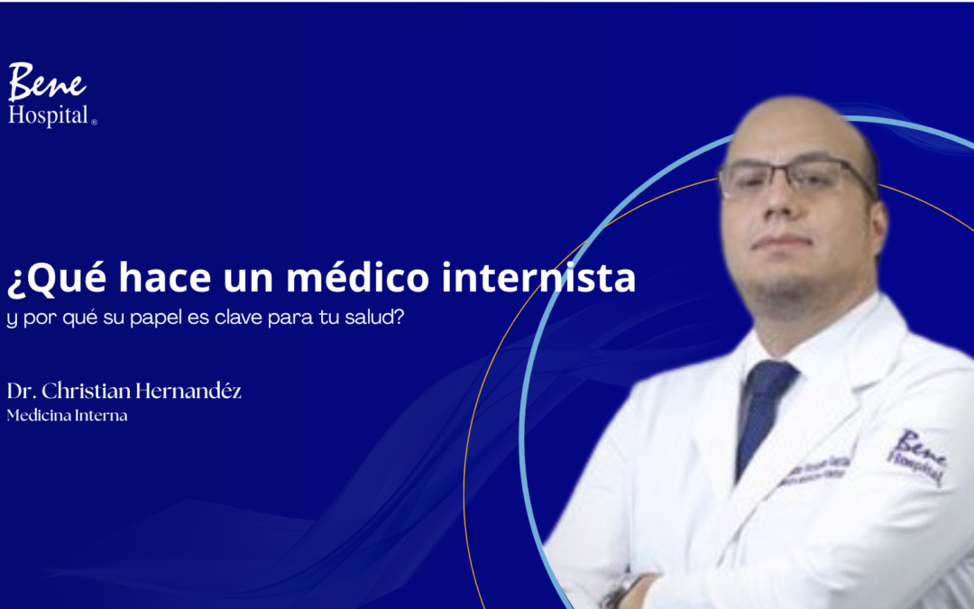 ¿Qué hace un médico internista y por qué su papel es clave para tu salud?