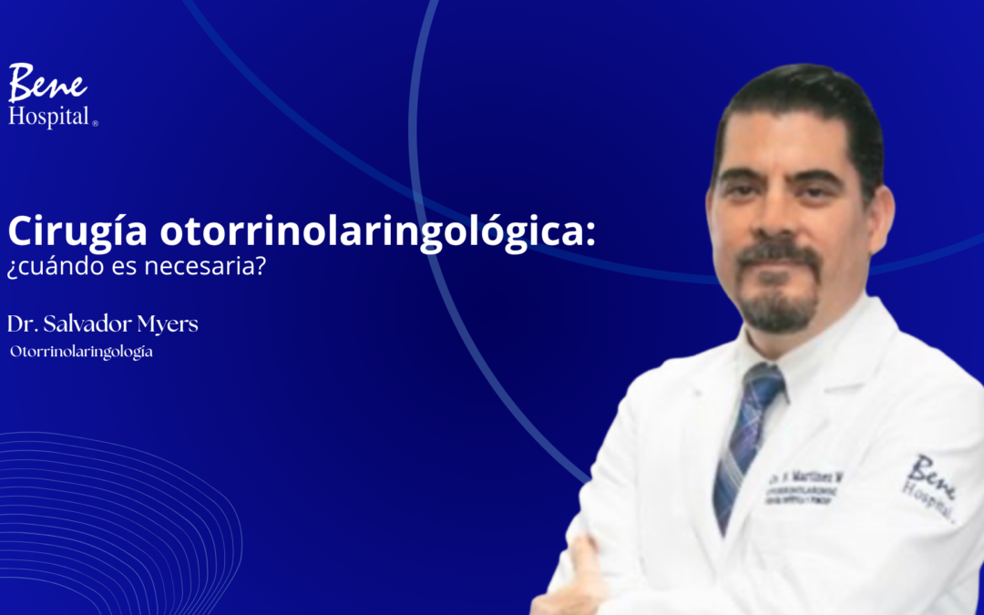Cirugía otorrinolaringológica: ¿cuándo es necesaria?