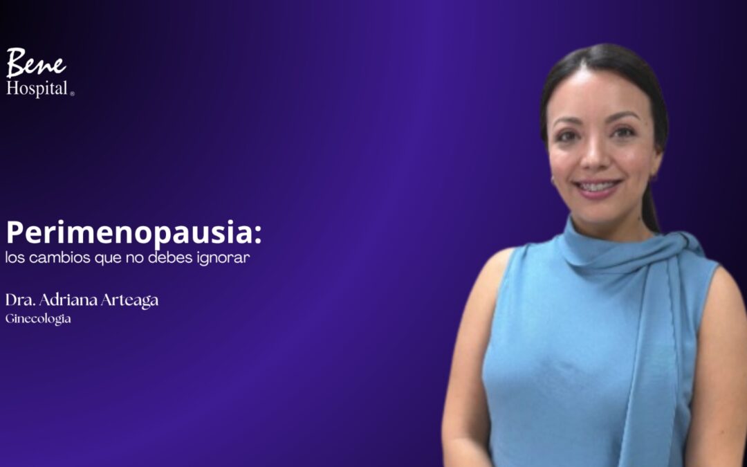 Perimenopausia: los cambios que no debes ignorar